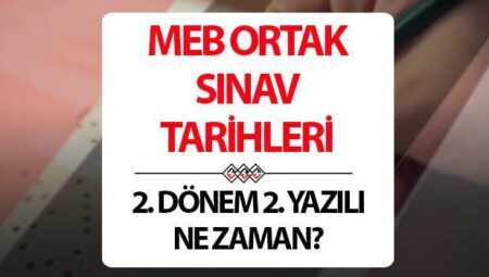 2. PERİYOT 2. İMTİHAN TARİHLERİ (ORTAK İMTİHAN TAKVİMİ) | MEB ortak imtihanlar ne vakit yapılacak, hangi gün? 6,7,8,9,10,11,12. sınıf ortak imtihan bahis ve örnek soru dağılım tabloları!