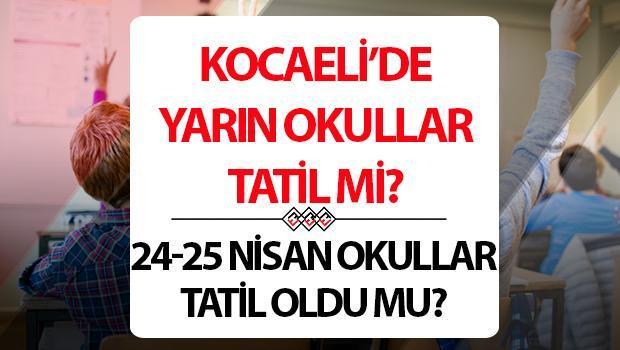 Kocaeli’de okullar tatil mi? Valilikten basın açıklaması… 24-25 Nisan Kocaeli’de okullar tatil edildi mi?