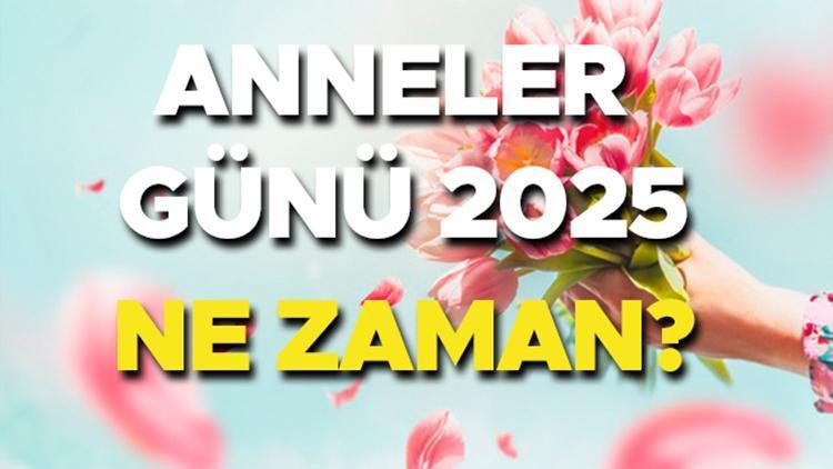 Anneler Günü 2025 Tarihi: Anneler Günü ne vakit 2025? Anneler Günü’ne kaç gün kaldı?