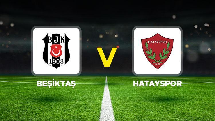 Beşiktaş – Hatayspor maçı ne vakit, hangi kanalda, saat kaçta? Trendyol Süper Lig 33. hafta açılış karşılaşması!