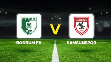 Bodrum FK – Samsunspor maçı ne vakit, saat kaçta, hangi kanalda? Süper Lig Bodrumspor Samsunspor maçı olası 11’ler