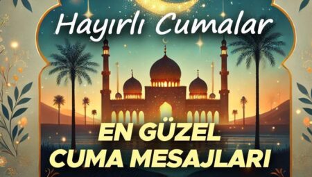 CUMA İLETİLERİ 2025 FOTOĞRAFLI, KISA, UZUN VE DUALI (Tıkla – Fiyatsız İndir) – WhatsApp’tan sevdiklerinize iletebileceğiniz farklı, yeni, dualı, hadisli, ayetli, hiç duyulmamış, değişik, en hoş cuma iletileri: İyi Cumalar
