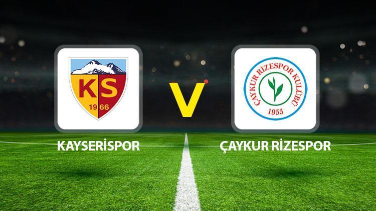 Kayserispor Çaykur Rizespor maçı ne vakit saat kaçta hangi kanalda?