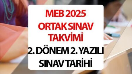 MEB 2. periyot imtihan takvimi 2025 || MEB 2. devir 2. yazılı imtihanları ne vakit, hangi tarihte?