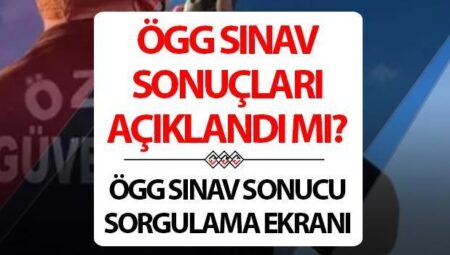ÖGG imtihan sonuçları ne vakit açıklanacak? 114. Periyot ÖGG sonuçları 2025 sorgulama ekranı