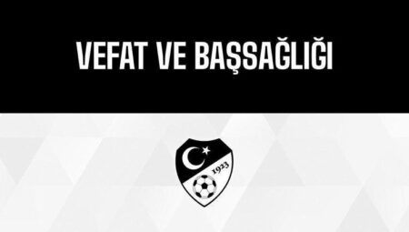 TFF’den, Almina Tude Uygun için taziye bildirisi