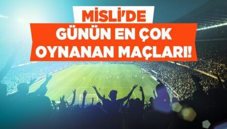 Türkiye Kupası’nda Son Finalist Aşikâr Oluyor. Favori Atletico Madrid Kazanabilecek mi? İşte Misli’de Günün En Çok Oynanan Maçları