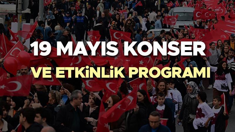 19 MAYIS KONSERLERİ VE AKTİFLİKLERİ 2025 İSTANBUL | 19 Mayıs fiyatsız konserleri nerede, ne vakit, saat kaçta başlayacak? İstanbul Üsküdar, Ataşehir, Beşiktaş konser ve kutlama programları 2025!