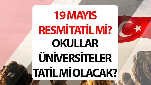 19 Mayıs resmi tatil mi, hangi gün 2025? 19 Mayıs okullar ve üniversiteler tatil mi?