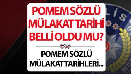32. Periyot POMEM kelamlı mülakat ne vakit? POMEM kelamlı mülakat tarihi açıklandı mı?