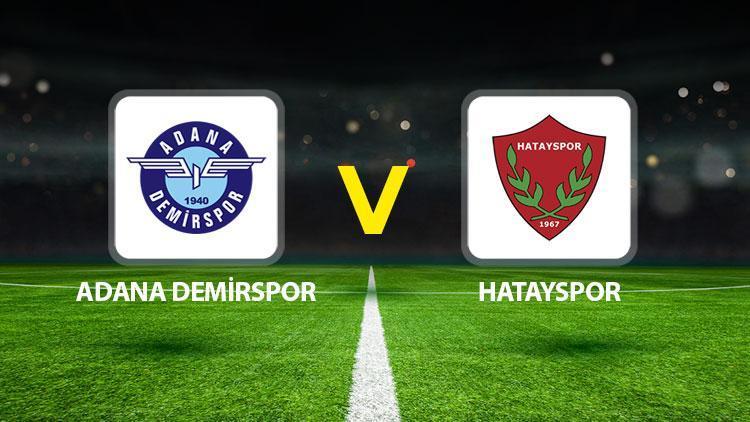 Adana Demirspor Hatayspor maçı ne vakit saat kaçta hangi kanalda?