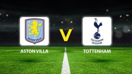 ASTON VILLA – TOTTENHAM MAÇI CANLI 🔴|| Olası 11’ler aşikâr oldu! Aston Villa – Tottenham maçı ne vakit, saat kaçta, hangi kanalda?