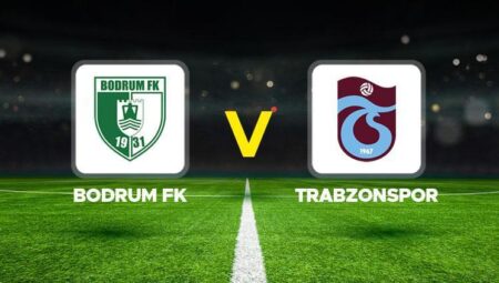 Bodrum FK – Trabzonspor maçı ne vakit, saat kaçta, hangi kanalda? Bodrum FK – Trabzonspor Süper Lig maçı canlı yayın bilgisi…