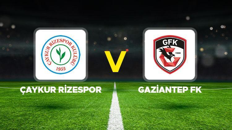 Çaykur Rizespor – Gaziantep FK maçı ne vakit, saat kaçta, hangi kanalda? Süper Lig Rizespor Gaziantep FK mümkün 11’ler