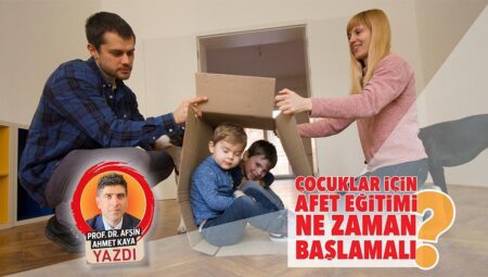 Çocuklar için afet eğitimi ne vakit başlamalı?