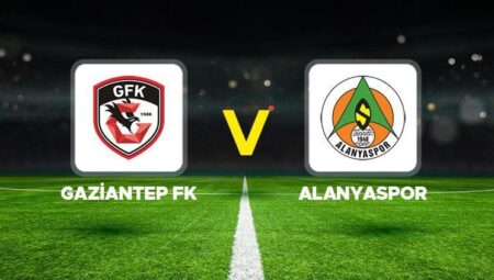 Gaziantep FK – Alanyaspor maçı ne vakit, saat kaçta ve hangi kanalda? Süper Lig Gaziantep FK Alanyaspor maçı olası 11’ler
