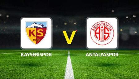 Kayserispor Antalyaspor maçı ne vakit saat kaçta hangi kanalda?