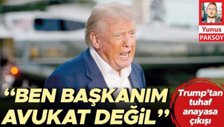 Trump’tan tuhaf anayasa çıkışı… ‘Ben liderim avukat değil’