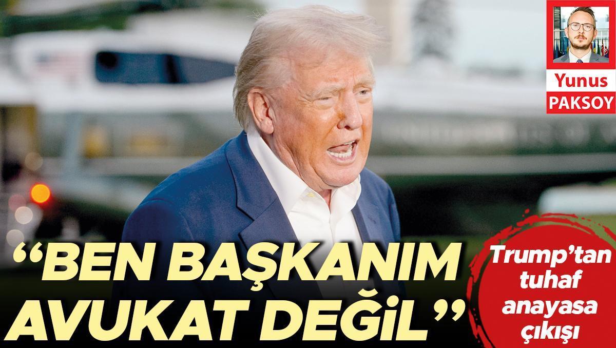 Trump’tan tuhaf anayasa çıkışı… ‘Ben liderim avukat değil’