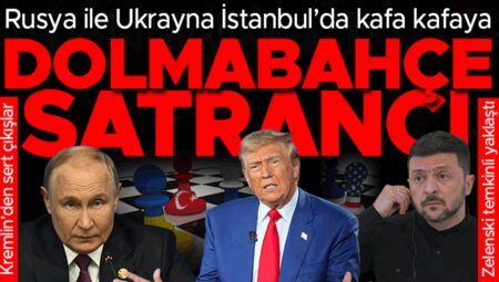 Ukrayna savaşında Dolmabahçe satrancı