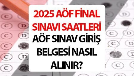AÖF ANADOLU FİNAL SINAVI 2025 TARİHLERİ 🖊️|| AÖF devir sonu imtihan giriş evrakı nasıl alınır? Anadolu Üniversitesi Açıköğretim Fakültesi bahar devri final imtihanı ne vakit, saat kaçta?