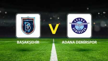 BAŞAKŞEHİR ADANA DEMİRSPOR MAÇI CANLI🔴|| Mümkün 11’ler muhakkak oldu! Başakşehir – Adana Demirspor maçı ne vakit saat kaçta hangi kanalda?