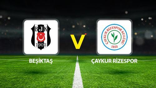 BEŞİKTAŞ ÇAYKUR RİZESPOR MAÇI CANLI🔴|| Beklenen 11l’ler belirli oldu! Beşiktaş – Çaykur Rizespor maçı ne vakit saat kaçta hangi kanalda?