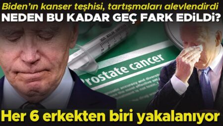 Biden’a prostat kanseri teşhisi kondu, ABD’de erken teşhis tartışmaları alevlendi! Neden bu kadar geç fark edildi?