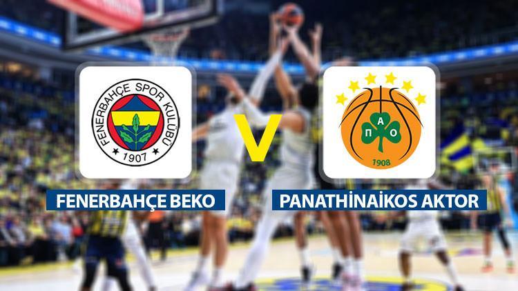 Canlı: Fenerbahçe Beko Panathinaikos Aktor (Euroleague Final Four maçı)