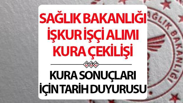 SAĞLIK BAKANLIĞI İŞÇİ ALIMI KURA ÇEKİMİ NE VAKİT? 3 bin 656 emekçi kura çekiliş tarihi duyuruldu! Sonuncu aday listesi belirli oldu..