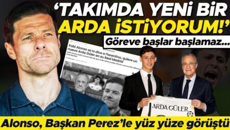 Xabi Alonso, Lider Florentino Perez’le görüştü! ‘Real Madrid’de yeni bir Arda Güler istiyorum’