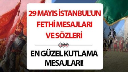 29 MAYIS İSTANBUL’UN FETHİ MESAJLARI 2025 VE SÖZLERİ | Fotoğraflı, görsel, manalı, kısa, uzun, 29 Mayıs kutlama mesajları! 29 Mayıs 1453 İstanbul’un fethi ile ilgili kelamlardan seçenekler!