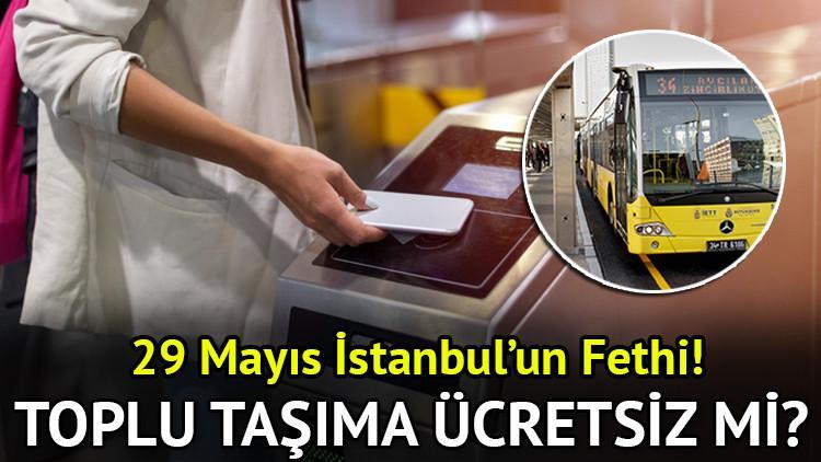 29 MAYIS (YARIN) TOPLU TAŞIMA FİYATSIZ Mİ? İBB’den 29 Mayıs toplu taşıma açıklaması! 29 Mayıs İstanbul’da otobüsler, metro, metrobüs, Marmaray parasız mı, fiyatsız mi, paralı mı?