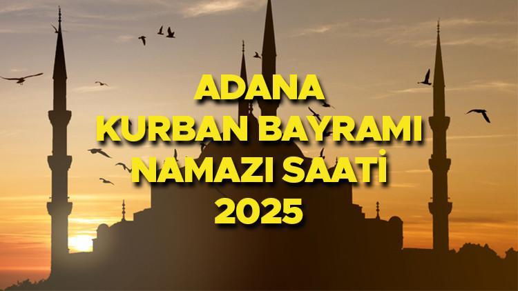ADANA BAYRAM NAMAZI SAATİ 2025 || Adana Kurban Bayramı namazı saat kaçta, ne vakit? Diyanet yayınladı: 2025 Adana bayram namazı vakti!