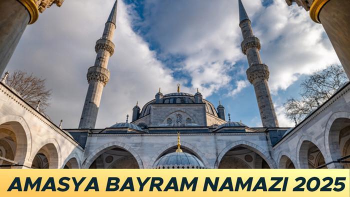 AMASYA KURBAN BAYRAMI NAMAZI VAKTİ 2025 || Amasya bayram namazı saat kaçta kılınacak? Diyanet Amasya Kurban Bayramı namaz saati