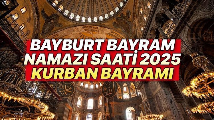 BAYBURT BAYRAM NAMAZI SAATİ 2025 KURBAN BAYRAMI || Bayburt bayram namazı saat kaçta, ne vakit? Diyanet Kurban Bayramı namaz vakitleri