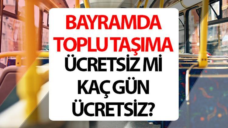 BAYRAMDA TOPLU TAŞIMA FİYATSIZ Mİ, ÜCRETSİZ MI? | 5- 9 Haziran 2025 Arefe günü ve Kurban Bayramı’nda otobüsler, metro, metrobüs, Marmaray, Başkentray, İZBAN ücretsiz mı, toplu taşıma kaç gün fiyatsız? Bakan Uraloğlu açıkladı!