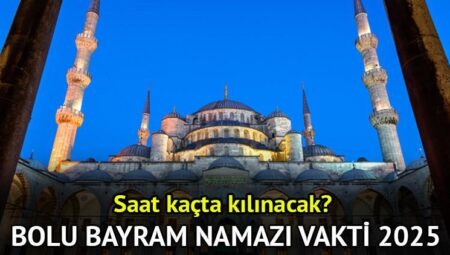 BOLU KURBAN BAYRAMI NAMAZI VAKTİ 2025 || Bolu bayram namazı saat kaçta kılınacak? Diyanet Bolu Kurban Bayramı namaz saati