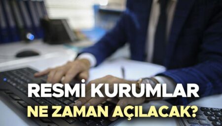 Devlet daireleri ne vakit açılacak 2025? Resmi kurumlarda (okullar, eczaneler, noterler) bayram tatili ne vakit bitiyor? İşte kamu kurumlarında mesai başlama tarihi!