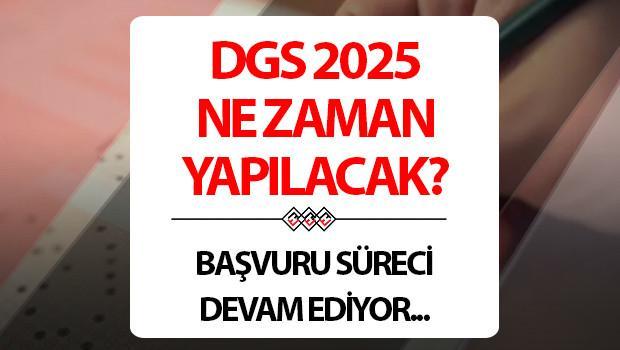 DGS ne vakit? 2025 DGS müracaat ve imtihan tarihi bilgileri