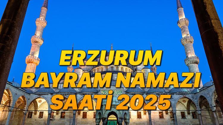 ERZURUM BAYRAM NAMAZI SAATİ 2025 KURBAN BAYRAMI || Erzurum bayram namazı saat kaçta, ne vakit? Diyanet Kurban Bayramı namaz vakitleri