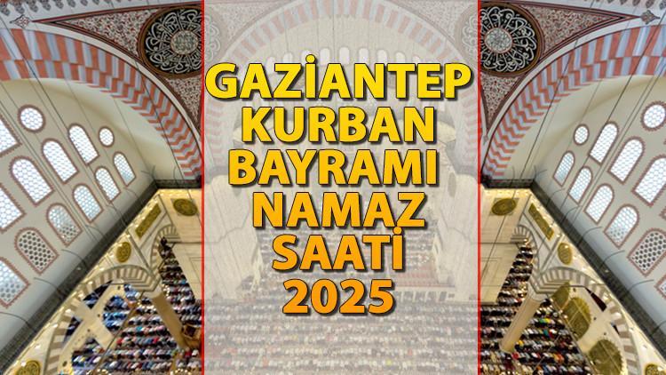 GAZİANTEP BAYRAM NAMAZI SAATİ 2025 || Gaziantep’te Kurban Bayramı namazı saat kaçta kılınacak? İşte Diyanet Bayram Namazı saatleri: Gaziantep
