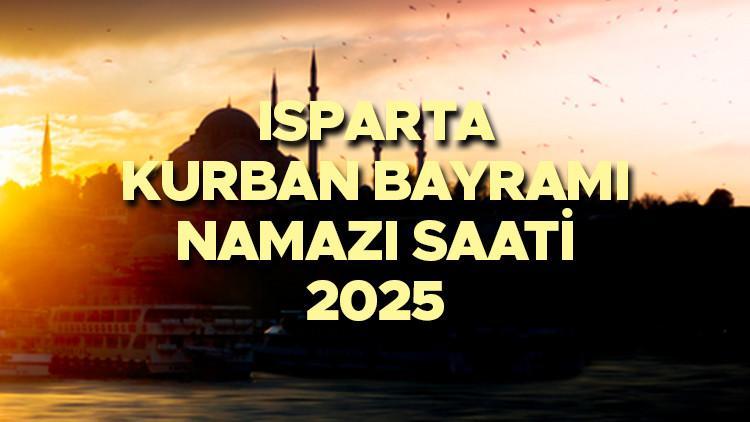 ISPARTA BAYRAM NAMAZI SAATİ 2025 || Isparta Kurban Bayramı namazı saat kaçta, ne vakit? Diyanet yayınladı: 2025 Isparta bayram namazı vakti!