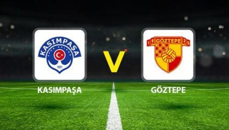 KASIMPAŞA GÖZTEPE MAÇI CANLI🔴|| Beklenen 11’ler muhakkak oldu! Kasımpaşa – Göztepe maçı ne vakit saat kaçta hangi kanalda?