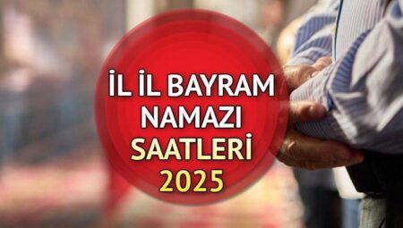 KURBAN BAYRAMI 2025 VİLAYET İL BAYRAM NAMAZI SAATLERİ (DİYANET) || Bayram namazı saat kaçta, ne vakit kılınacak? Diyanet bayram namazı saatleri İstanbul, Ankara, İzmir ve 81 vilayet için Bayram namazı vakitleri