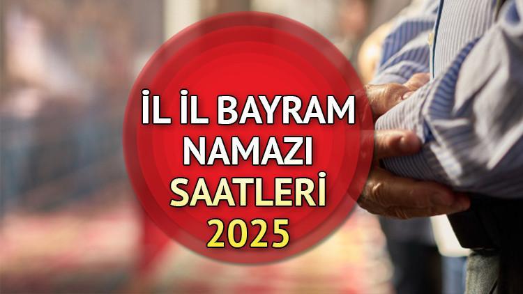 KURBAN BAYRAMI 2025 VİLAYET İL BAYRAM NAMAZI SAATLERİ (DİYANET) || Bayram namazı saat kaçta, ne vakit kılınacak? Diyanet bayram namazı saatleri İstanbul, Ankara, İzmir ve 81 vilayet için Bayram namazı vakitleri
