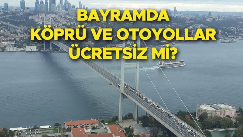 KURBAN BAYRAMI’NDA OTOYOLLAR VE KÖPRÜLER FİYATSIZ Mİ 2025? Arefe Günü ve Bayramda köprüler ücretsiz mı, Avrasya Tüneli, Osmangazi Köprüsü ve Kuzey Marmara fiyatsız mi, kaç gün fiyatsız? Resmi Gazete kararı muhakkak oldu!