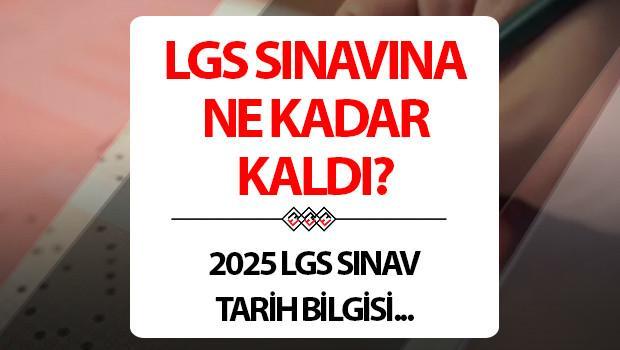 LGS sınavı ne vakit 2025? LGS sınavına kaç gün kaldı? 2025 MEB takvimi