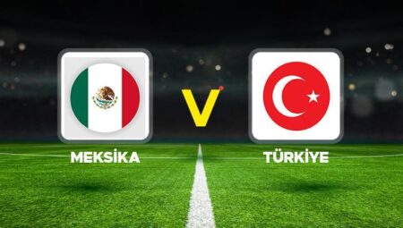 Meksika – Türkiye hazırlık maçı ne vakit, nerede oynanacak? Futbol Grubu Meksika Türkiye maçı saat kaçta, hangi kanalda? Meksika Türkiye canlı izle