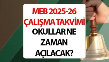 Okullar ne vakit açılıyor 2025 yaz tatili ne vakit bitiyor? MEB 2025-2026 çalışma takvimi